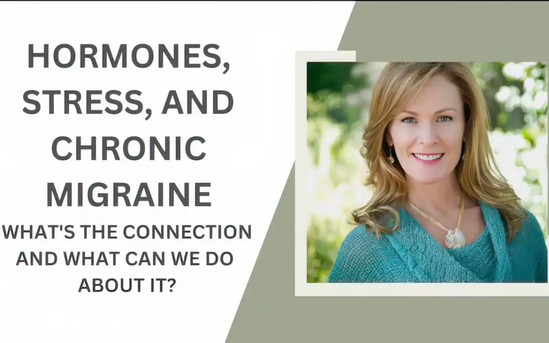 Hormones, Stress & Chronic Migraine