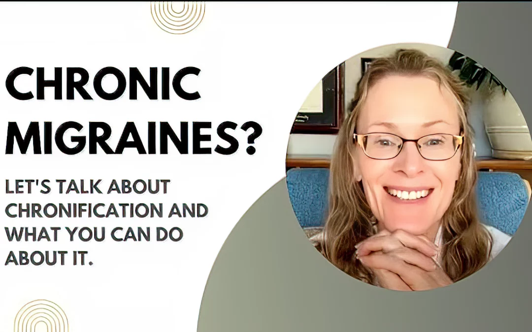 Chronic Migraine? Let’s Talk About Chronification and What You Can Do About It.