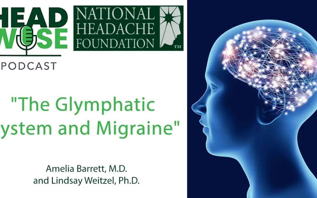 “The Glymphatic System and Migraine”