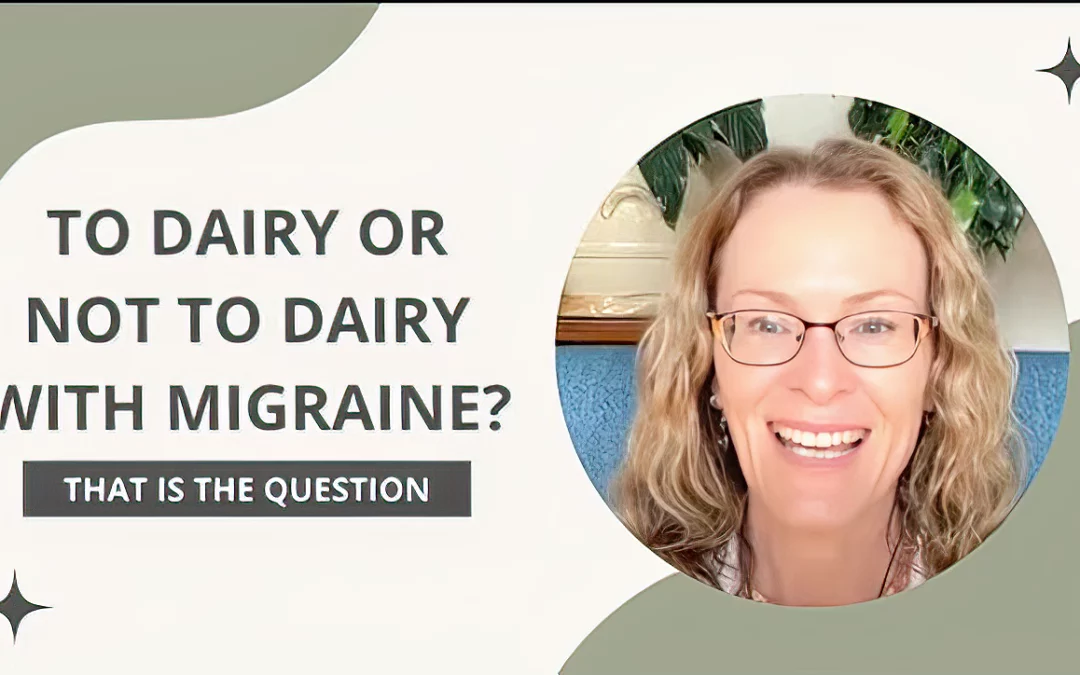 Dairy & Migraine: To Dairy or Not To Dairy