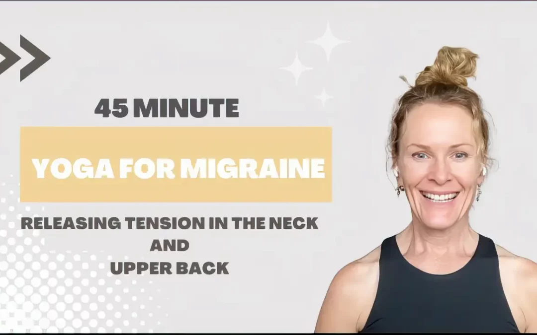 Yoga For Migraine: Releasing Tension